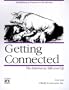 Getting Connected: The Internet at 56K and Up (Nutshell Handbooks)