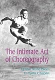 The Intimate Act of Choreography