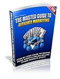 The Master Guide To Affiliate Marketing 51jwb5rGMWL. SL160 The Master Guide To Affiliate Marketing
