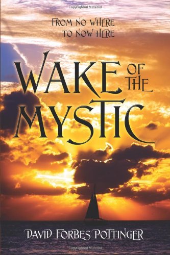 wake of the mystic from nowhere to now here