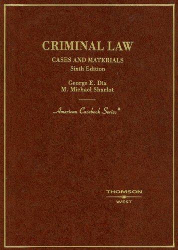 Criminal Law Cases and Materials, 6th Edition