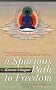 A Spacious Path to Freedom: Practical Instructions on the Union of Mahamudra and Atiyoga