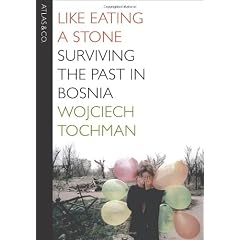 Like Eating A Stone: Surviving The Past In Bosnia
