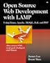 Open Source Development with LAMP: Using Linux, Apache, MySQL, Perl, and PHP