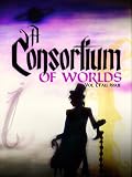 A Consortium of Worlds (Vol. 1, Fall Issue)