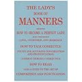 The Lady's Book of Manners: How to be a Perfect Lady (Etiquette Collection)
