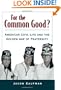 For the Common Good?: American Civic Life and the Golden Age of Fraternity
