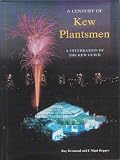 A century of Kew plantsmen : a celebration of the Kew Guild