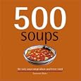 500 Soups: The Only Soup Compendium You'll Ever Need