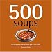 500 Soups: The Only Soup Compendium You'll Ever Need