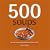 500 Soups: The Only Soup Compendium You'll Ever Need