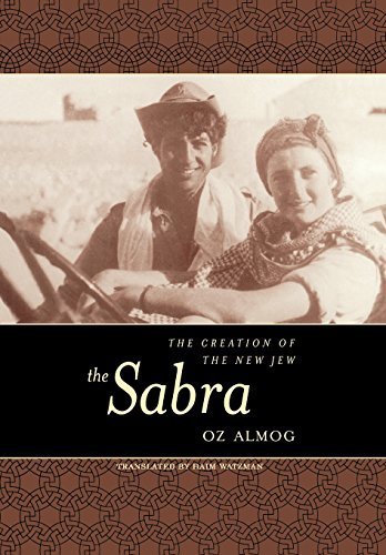 The Sabra: The Creation of the New Jew 1st , 1st edition by Almog, Oz (2000) Hardcover