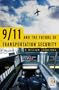 9/11 and the Future of Transportation Security (Praeger Security International)