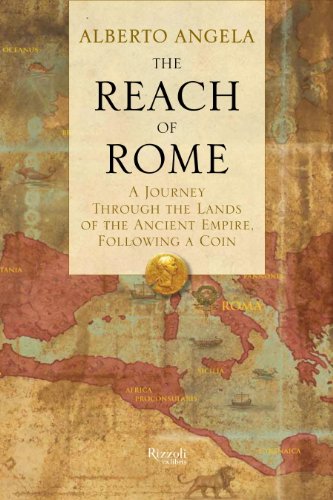 The Reach of Rome: A Journey Through the Lands of the Ancient Empire, Following a Coin