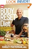 The Body Reset Diet: Power Your Metabolism, Blast Fat, and Shed Pounds in Just 15 Days