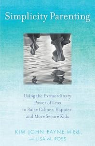 Cover of "Simplicity Parenting: Using the... Cover of "Simplicity Parenting: Using the...