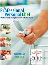 The Professional Personal Chef: The Business of Doing Business as a Personal Chef (Book only)