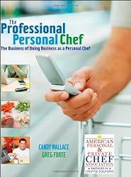 The Professional Personal Chef: The Business of Doing Business as a Personal Chef (Book only)