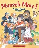 Munsch More!: A Robert Munsch Collection