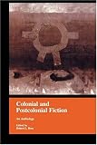 Colonial and Postcolonial Fiction in English: An Anthology (Garland Reference Library of the Humanities)