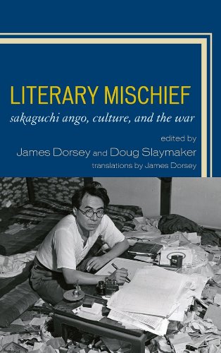 Literary Mischief: Sakaguchi Ango, Culture, and the War (New Studies in Modern Japan)