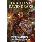 Belisarius I: Thunder at Dawn (Belisarius Series) by  Eric Flint and David Drake