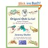 Origami Ooh La La! Action Origami for Performance and Play