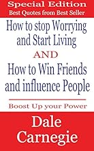Dale Carnegie Best Quotes :How to Stop Worrying and Start Living and How to win Friends and Influence People: (dale carnegie quotes,dale carnegie kindle,dale carnegie leadership)