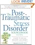 The Post-Traumatic Stress Disorder Sourcebook: A Guide to Healing, Recovery, and Growth