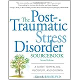 The Post-Traumatic Stress Disorder Sourcebook: A Guide to Healing, Recovery, and Growthby Glenn R. Schiraldi