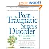 The Post-Traumatic Stress Disorder Sourcebook: A Guide to Healing, Recovery, and Growth