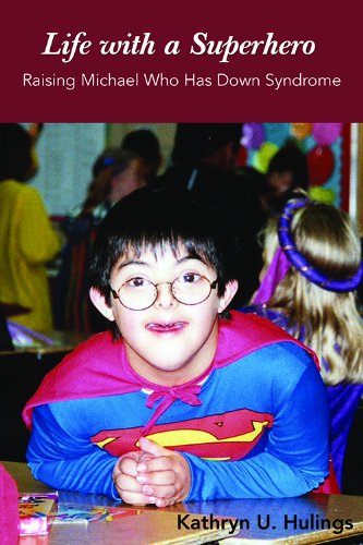 Life with a Superhero: Raising Michael Who Has Down Syndrome (Mayborn Literary Nonfiction Series)