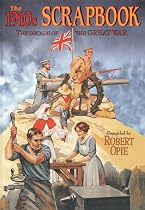 The 1910s Scrapbook: The Decade of the Great War (Scrapbooks (Pi Global))
