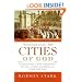 Cities of God: The Real Story of How Christianity Became an Urban Movement and Conquered Rome