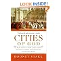 Cities of God: The Real Story of How Christianity Became an Urban Movement and Conquered Rome