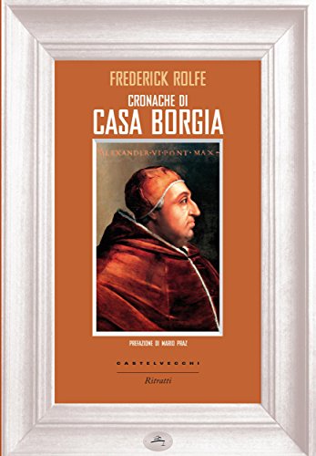 Cronache di casa Borgia (Ritratti) (Italian Edition)