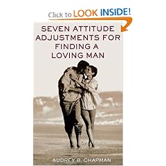 Seven Attitude Adjustments for Finding a Loving Man