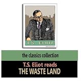 T.S. Eliot Reads The Waste Land