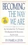 Becoming the Way We Are: An Introduction to Personal Development in Recovery and in Life