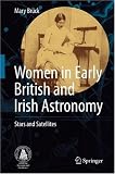 Women in Early British and Irish Astronomy: Stars and Satellites