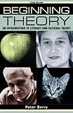 Beginning Theory: An Introduction to Literary and Cultural Theory