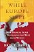 While Europe Slept