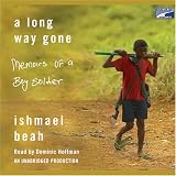 A Long Way Gone: Memoirs of a Boy Soldier (Unabridged)