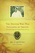 The Doctor Who Was Followed by Ghosts: The Family Saga of a Chinese Woman Doctor