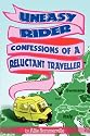 Uneasy Rider: Confessions of a Reluctant Traveller