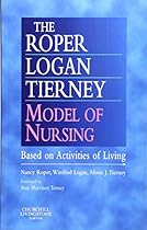 The Roper-Logan-Tierney Model of Nursing: Based on Activities of Living, 1e