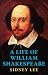 A Life of William Shakespeare (Coyote Canyon Press Classics)
