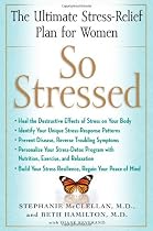 So Stressed: The Ultimate Stress-Relief Plan for Women
