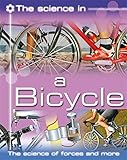 The science in - a bicycle : the science of forces and more
