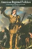 American Regional Folklore: A Sourcebook and Research Guide